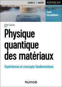 PHYSIQUE QUANTIQUE DES MATERIAUX - EXPERIENCES ET CONCEPTS FONDAMENTAUX