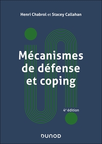 MECANISMES DE DEFENSE ET COPING - 4E ED.