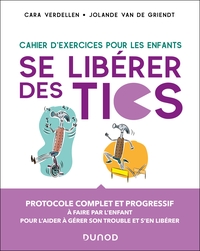 SE LIBERER DES TICS - CAHIER D'EXERCICES POUR LES ENFANTS