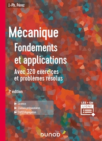 MECANIQUE : FONDEMENTS ET APPLICATIONS - 7E ED. - AVEC 320 EXERCICES ET PROBLEMES RESOLUS