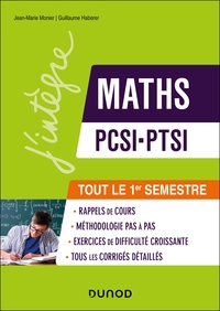 MATHS PCSI-PTSI - TOUT LE 1ER SEMESTRE - RAPPELS DE COURS, EXERCICES D'APPRENTISSAGE CORRIGES ET CON