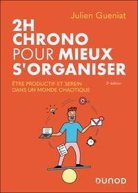 2h chrono pour mieux s'organiser - 2e éd.