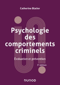 PSYCHOLOGIE DES COMPORTEMENTS CRIMINELS -  3E ED. - EVALUATION ET PREVENTION