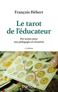 Le tarot de l'éducateur - 2e éd. - Des atouts pour une pédagogie en situation