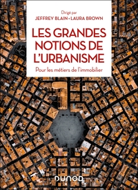 LES GRANDES NOTIONS DE L'URBANISME - POUR LES METIERS DE L'IMMOBILIER