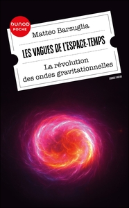 LES VAGUES DE L'ESPACE-TEMPS - LA REVOLUTION DES ONDES GRAVITATIONNELLES