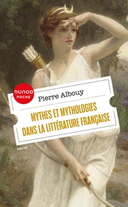 MYTHES ET MYTHOLOGIES DANS LA LITTERATURE FRANCAISE