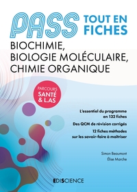 PASS TOUT EN FICHES - BIOCHIMIE, BIOLOGIE MOLECULAIRE, CHIMIE ORGANIQUE - TOUT EN FICHES PASS ET L.A