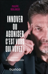 Innover ou agoniser, c'est vous qui voyez !