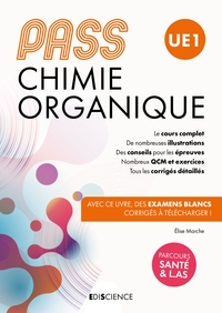 PASS UE 1 Chimie organique -Manuel : cours + entraînements corrigés