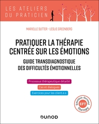 PRATIQUER LA THERAPIE CENTREE SUR LES EMOTIONS (TCE/EFT : EMOTION-FOCUSED THERAPY) - GUIDE TRANSDIAG