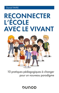 Reconnecter l'École avec le Vivant - 10 pratiques pédagogiques à changer pour un nouveau paradigme