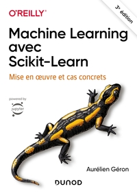 MACHINE LEARNING AVEC SCIKIT-LEARN - 3E ED. - MISE EN OEUVRE ET CAS CONCRETS