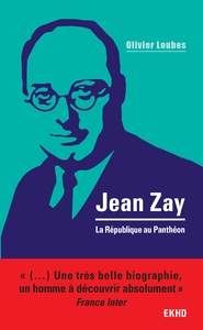 JEAN ZAY - LA REPUBLIQUE AU PANTHEON