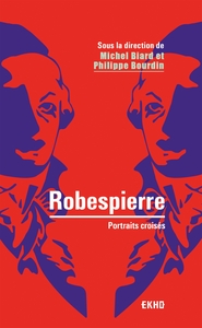 Robespierre - 2e éd. - Portraits croisés