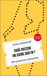 ISRAEL-PALESTINE : UNE GUERRE SANS FIN? - 25 QUESTIONS DECISIVES