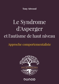 Le Syndrome d'Asperger et l'autisme de haut niveau