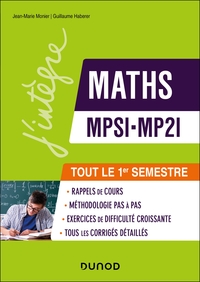 MATHS MPSI-MP2I - TOUT LE 1ER SEMESTRE - RAPPELS DE COURS, EXERCICES D'APPRENTISSAGE CORRIGES ET CON