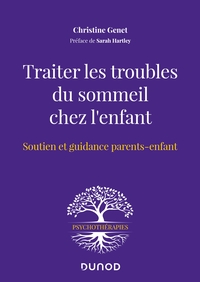 TRAITER LES TROUBLES DU SOMMEIL CHEZ L'ENFANT - SOUTIEN ET GUIDANCE PARENTS-ENFANT