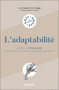 L'ADAPTABILITE - UN PEU D'ETHOLOGIE POUR LES PROS QUI VEULENT PROGRESSER AUTREMENT