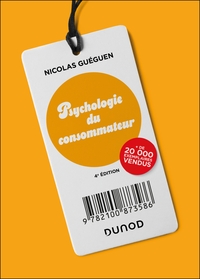 Psychologie du consommateur - 4e éd.