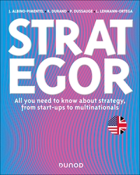 STRATEGOR - ENGLISH VERSION - ALL YOU NEED TO KNOW ABOUT STRATEGY, FROM START-UPS TO MULTINATIONALS