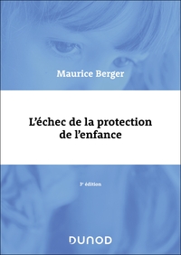 L'ECHEC DE LA PROTECTION DE L'ENFANCE - 3E ED