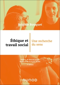 ETHIQUE ET TRAVAIL SOCIAL - 3E ED. - UNE RECHERCHE DU SENS