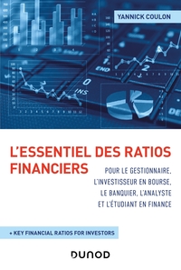 L'ESSENTIEL DES RATIOS FINANCIERS POUR LE GESTIONNAIRE, L'INVESTISSEUR EN BOURSE, LE BANQUIER