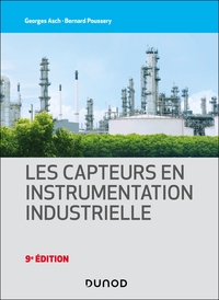 LES CAPTEURS EN INSTRUMENTATION INDUSTRIELLE - 9E ED.