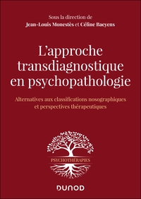 L'APPROCHE TRANSDIAGNOSTIQUE EN PSYCHOPATHOLOGIE - ALTERNATIVE AUX CLASSIFICATIONS NOSOGRAPHIQUES ET
