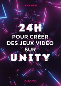 24 HEURES POUR CREER DES JEUX VIDEO SUR UNITY