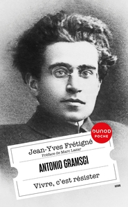 ANTONIO GRAMSCI - VIVRE, C'EST RESISTER