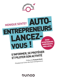 Auto-entrepreneurs, lancez-vous - S'informer, se protéger et piloter son activité