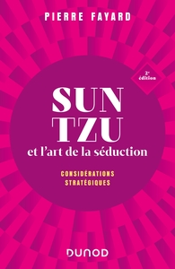 Sun tzu et l'art de la séduction - 2e éd.