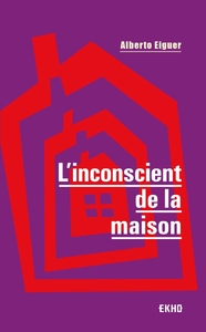 L'inconscient de la maison - 3e éd.