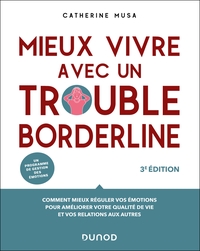 MIEUX VIVRE AVEC UN TROUBLE BORDERLINE - 3E ED.