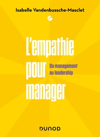 L'EMPATHIE POUR MANAGER - DU MANAGEMENT AU LEADERSHIP