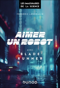 AIMER UN ROBOT AVEC BLADE RUNNER