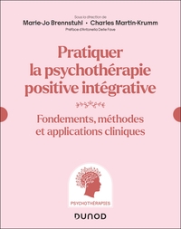 Pratiquer la psychothérapie positive intégrative