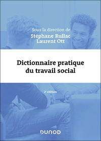FORMATION ACTION SOCIALE - T01 - DICTIONNAIRE PRATIQUE DU TRAVAIL SOCIAL - 2E ED.