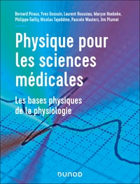 PHYSIQUE POUR LES SCIENCES MEDICALES - LES BASES PHYSIQUES DE LA PHYSIOLOGIE