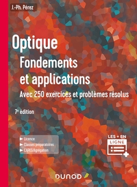 Optique : Fondements et applications - 7e éd - Avec 250 exercices et problèmes résolus