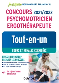 CONCOURS 2021/2022 PSYCHOMOTRICIEN ERGOTHERAPEUTE - TOUT-EN-UN - COURS ET ANNALES CORRIGEES