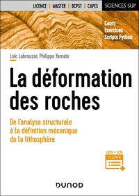 LA DEFORMATION DES ROCHES - DE L'ANALYSE STRUCTURALE A LA MECANIQUE DE LA LITHOSPHERE