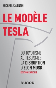 Le modèle Tesla - 2e éd. - Du toyotisme au teslisme : la disruption d'Elon Musk