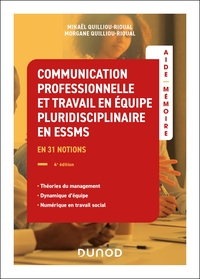 AIDE-MEMOIRE - COMMUNICATION PROFESSIONNELLE ET TRAVAIL EN EQUIPE PLURIDISCIPLINAIRE ESSMS - 4E ED.