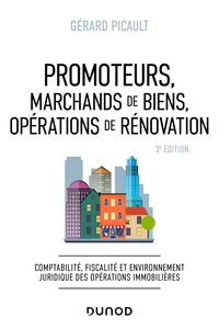 PROMOTEURS, MARCHANDS DE BIENS, OPERATIONS DE RENOVATION - 3E ED.