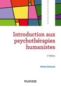 INTRODUCTION AUX PSYCHOTHERAPIES HUMANISTES - 2E ED.