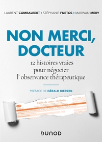 Non merci, Docteur - 12 histoires vraies pour négocier l'observance thérapeutique